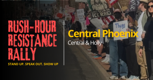 Rush-hour Resistance Rally - ICE Field Office @ ICE Phoenix Field Office |  |  | 